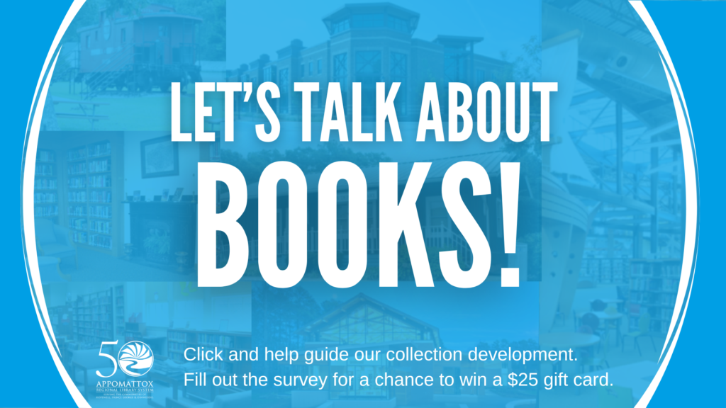 Click and help guide our collection development. Fill out the survey for a chance to win a $25 gift card.