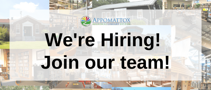 A collage of all the Appomattox Regional Library Systems 8 locations with We're Hiring! Join our Team! superimposed on top. The library's logo is also present.